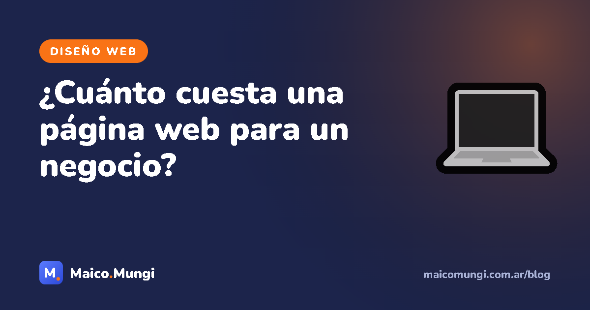 ¿Cuánto cuesta una página web para un negocio? Qué define el precio y cómo comparar presupuestos