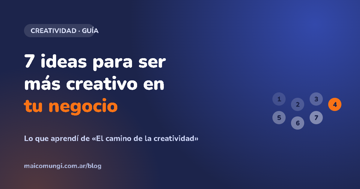 Creatividad para emprender: 7 ideas de «El camino de la creatividad» para aplicar en tu negocio