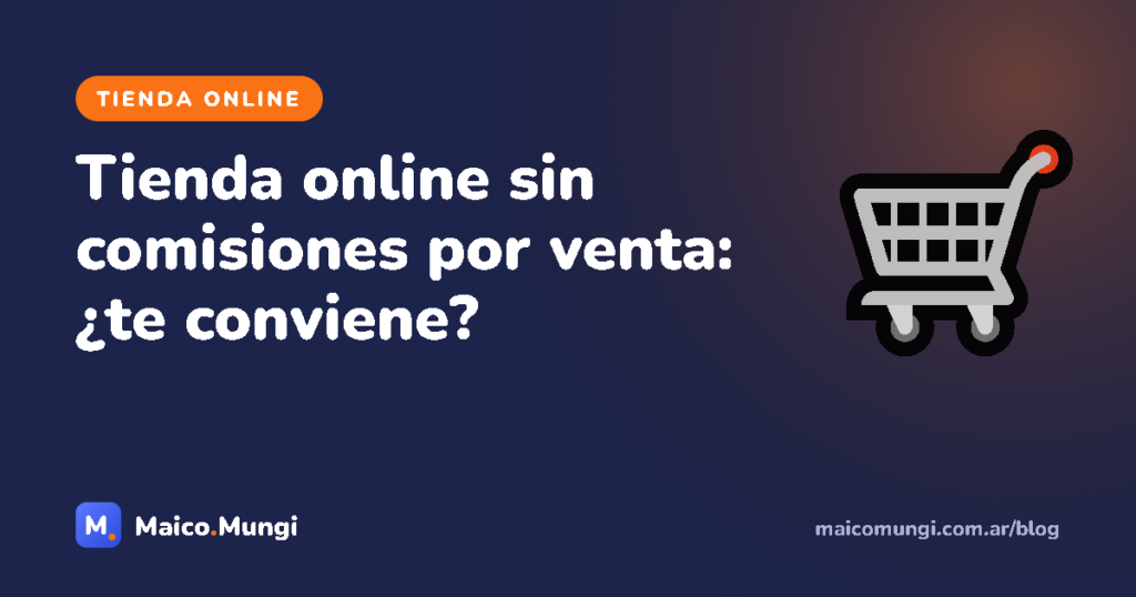 Tienda online sin comisiones por venta: qué significa y cuándo te conviene