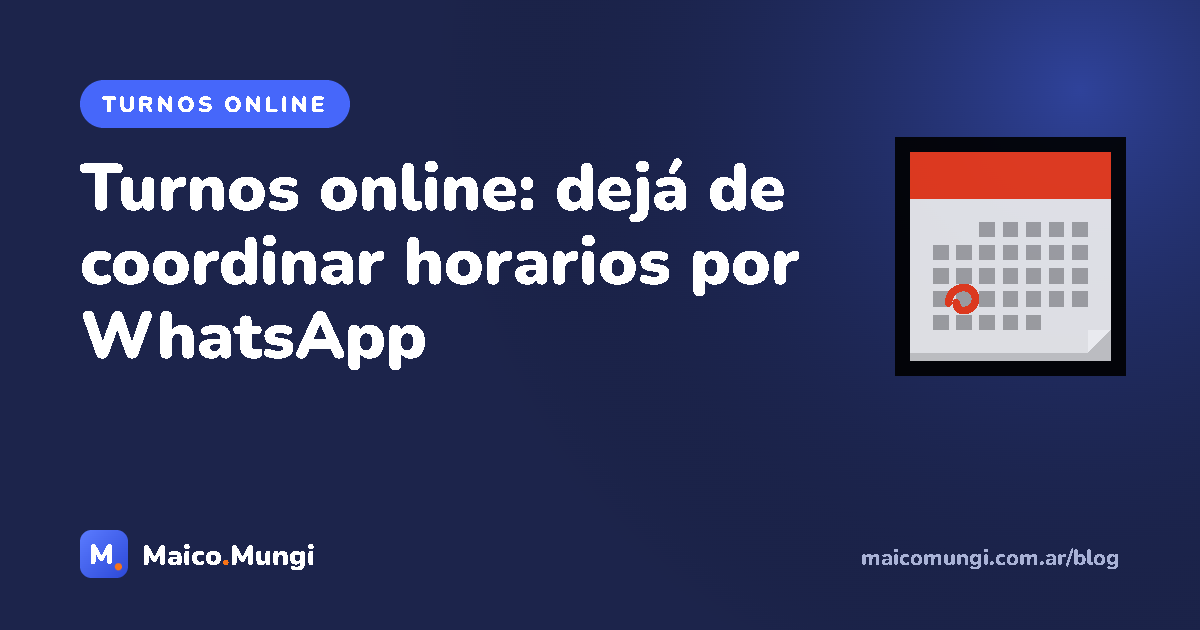 Turnos online para tu negocio: cómo dejar de coordinar horarios por WhatsApp